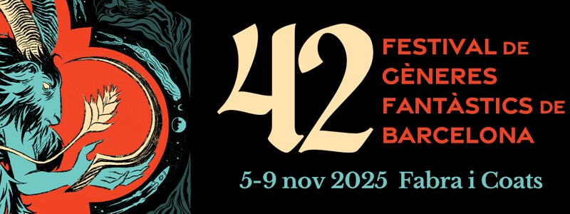 42 Festival Gèneres Fantàstics de Barcelona